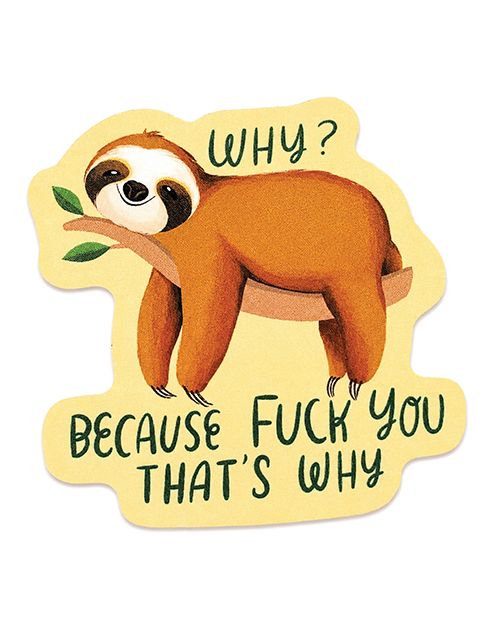 Sleazy Greetings Why Because Fuck You That's Why Sticker