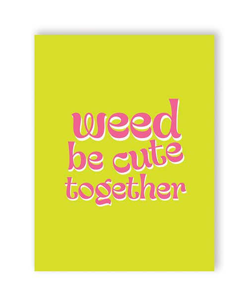 420 Greetings Weed Be Cute 420 Greeting Card
