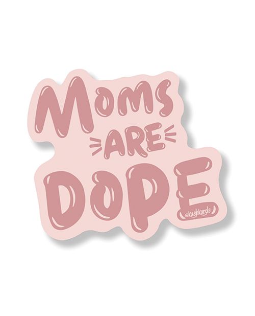 Kush Kards Moms Are Dope Sticker