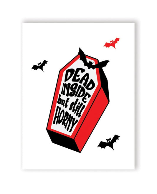 Naughty Kards Dead Inside But Still Horny Greeting Card