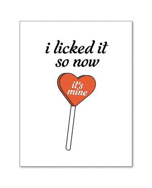 Naughty Kards I Licked It So Now It's Mine Greeting Card