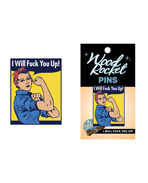 Wood Rocket I Will Fuck You Up Pin